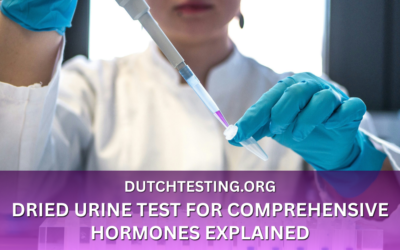 Dried Urine Test for Comprehensive Hormones Explained