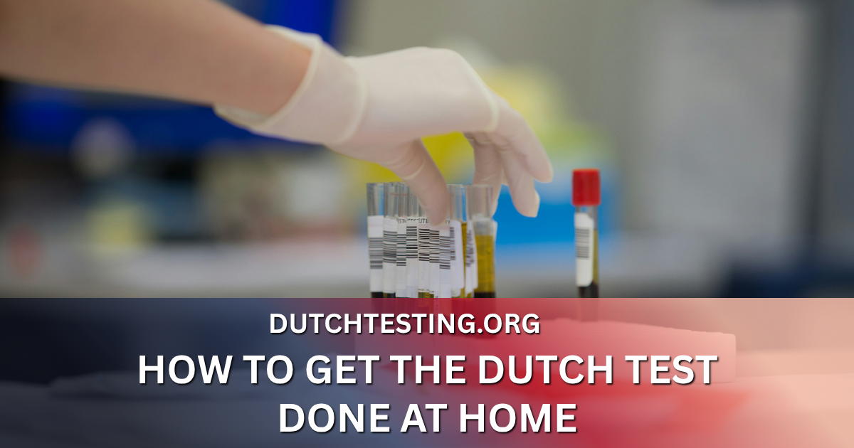 How to Get the DUTCH Test Done at Home How to Get the DUTCH Test Done at Home