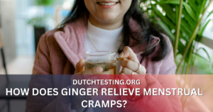 How Does Ginger Relieve Menstrual Cramps?