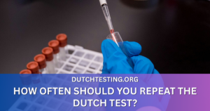 How Often Should You Repeat the DUTCH Test?