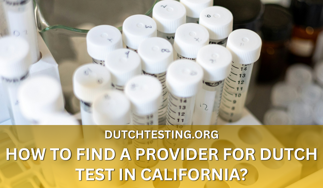 How to Find a Provider for DUTCH Test in California?