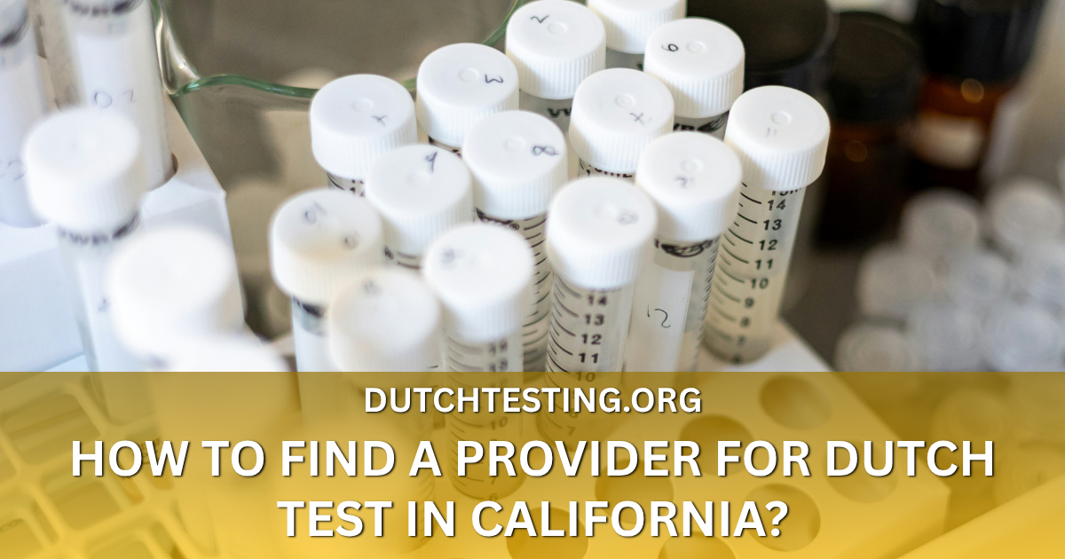 How to Find a Provider for DUTCH Test in California?