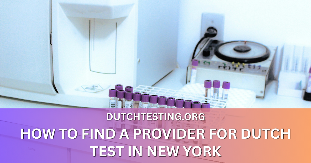 How to Find a Provider for DUTCH Test in New York