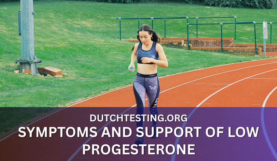 Symptoms and Support of Low Progesterone